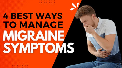 4 Best Ways to Manage Migraine Symptoms